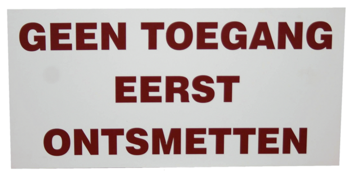 
  Bord "Geen toegang eerst ontsmetten" - Artikelnummer BORD0001
